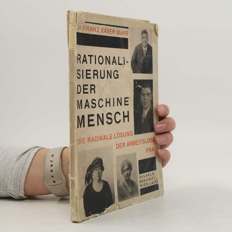 Franz Xaver Mayr Rationalisierung der Maschine Mensch