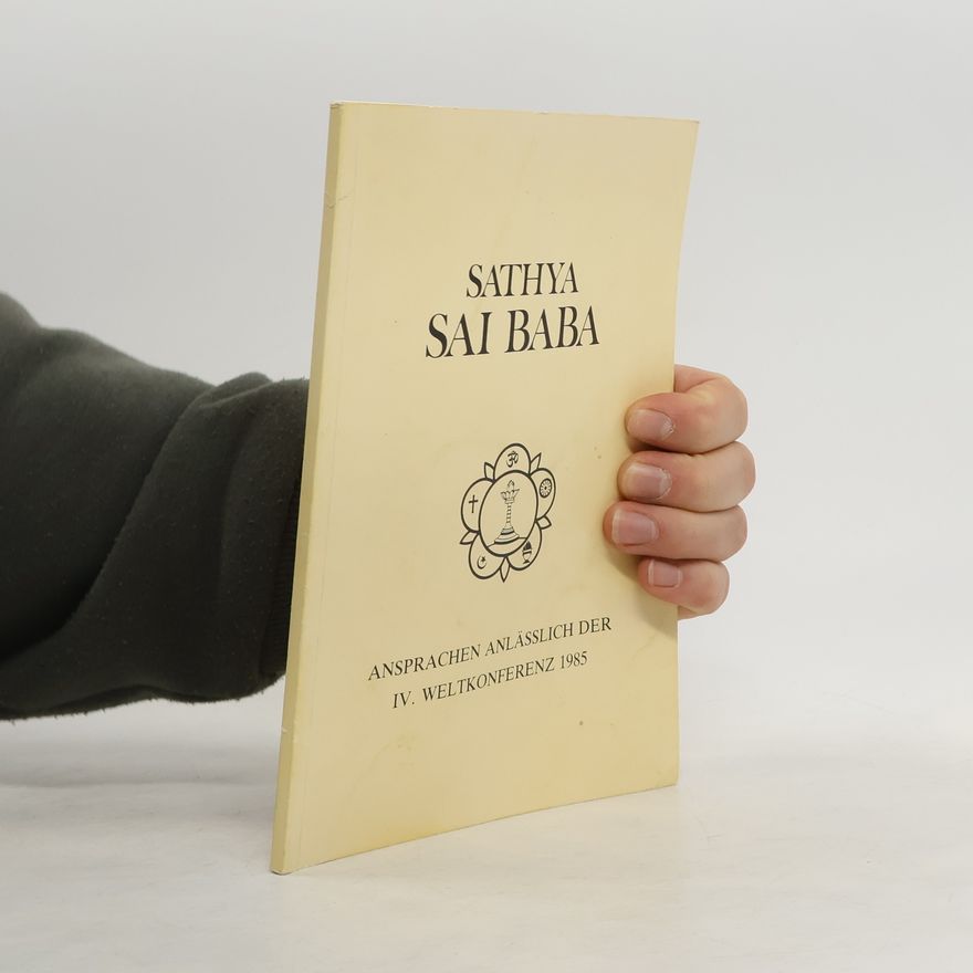 Satjá Saí Baba Ansprachen anlässlich der IV. Weltkonferenz 1985