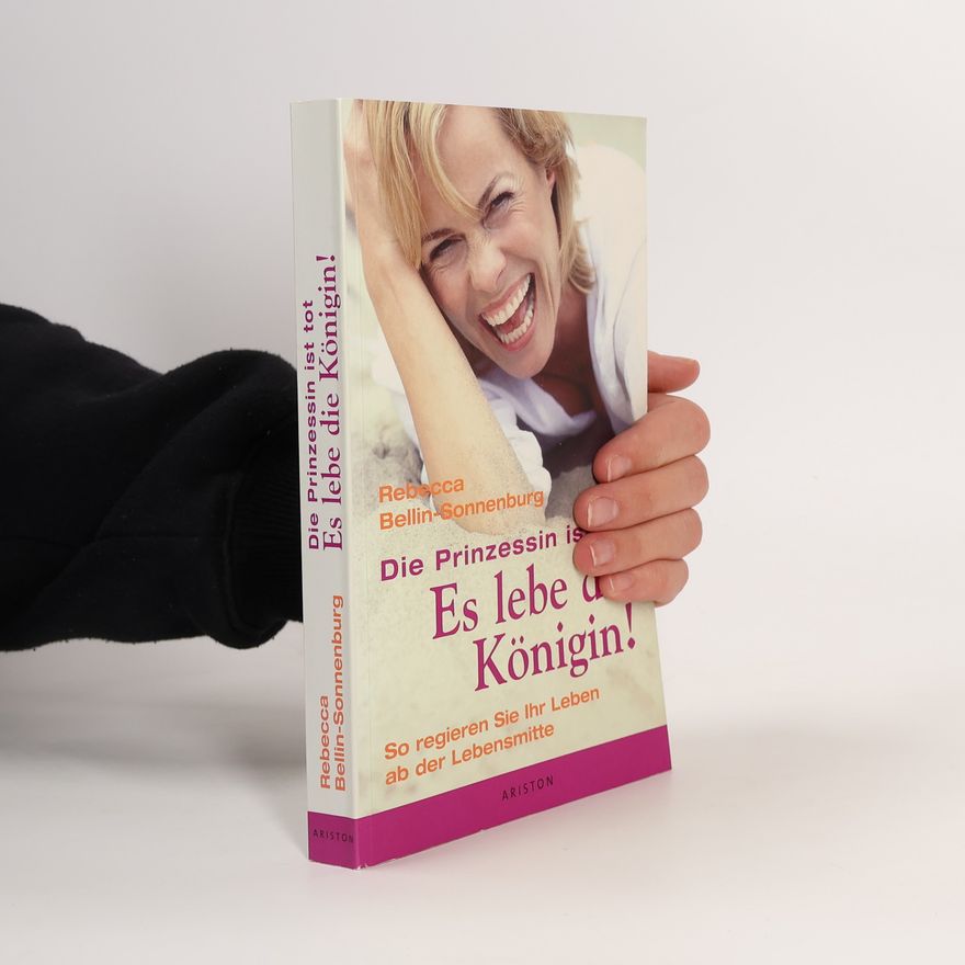 Rebecca Bellin-Sonnenburg Die Prinzessin ist tot - es lebe die Königin!