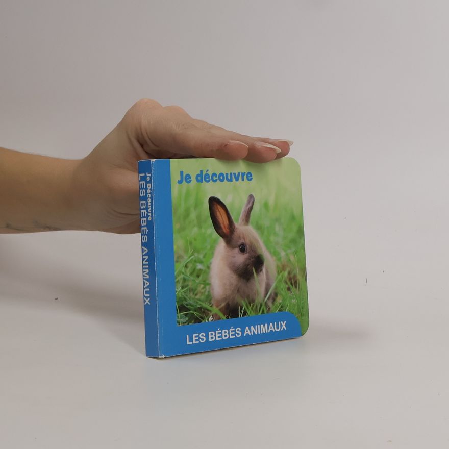 Collectif d'auteurs Je découvre les bébés animaux