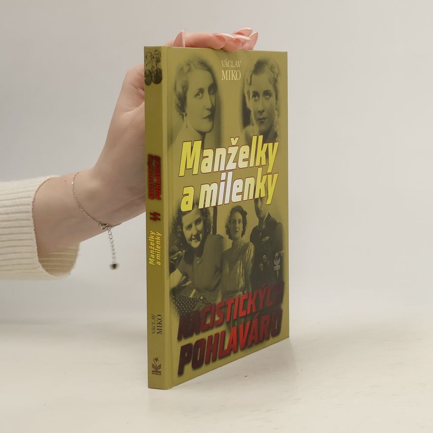 Václav Miko Manželky a milenky nacistických pohlavárů