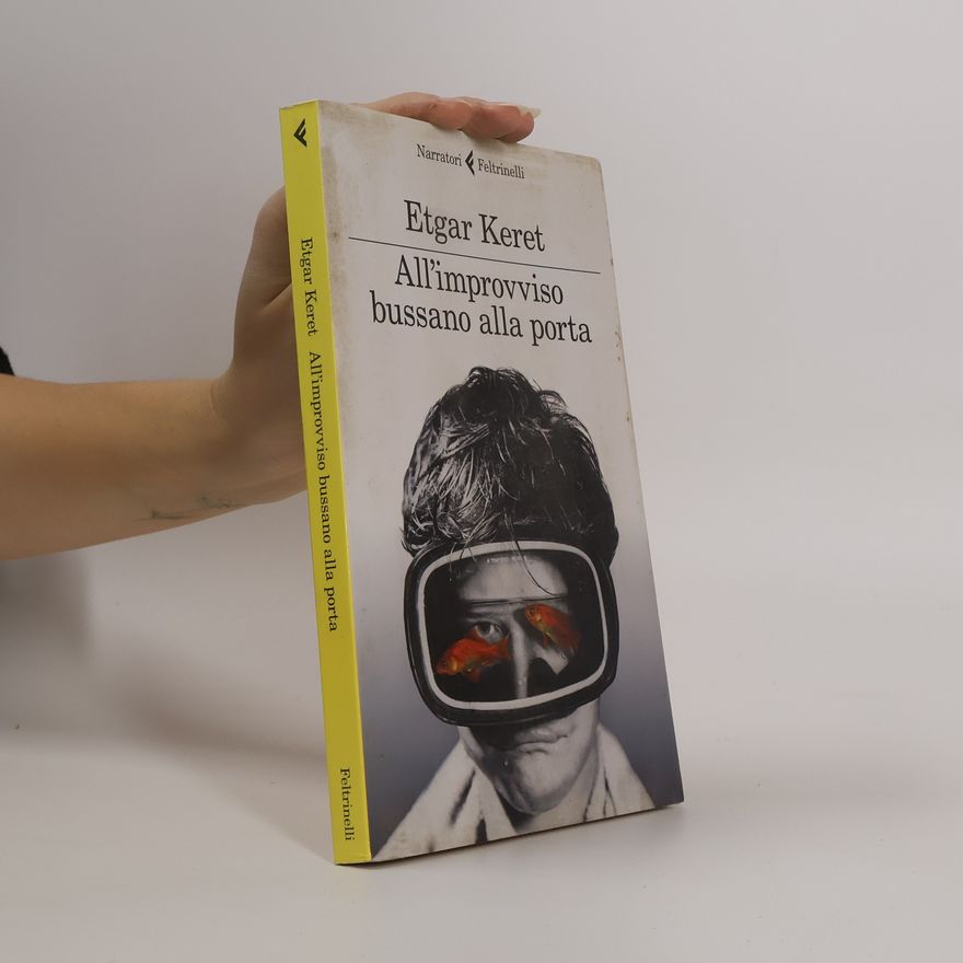 Etgar Keret All'improvviso bussano alla porta