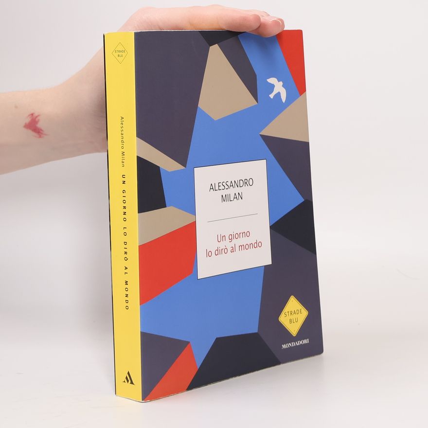 Alessandro Milan Strade Blu: Un giorno lo dirò al mondo
