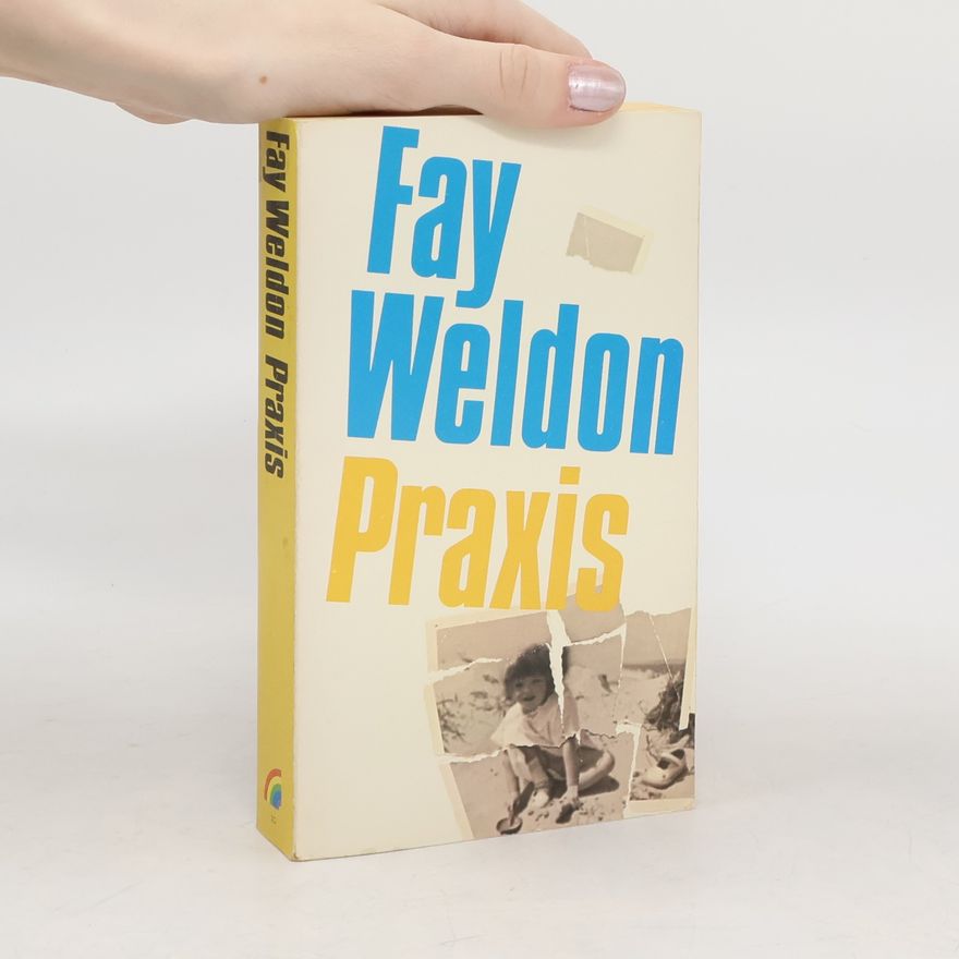Fay Weldon Praxis