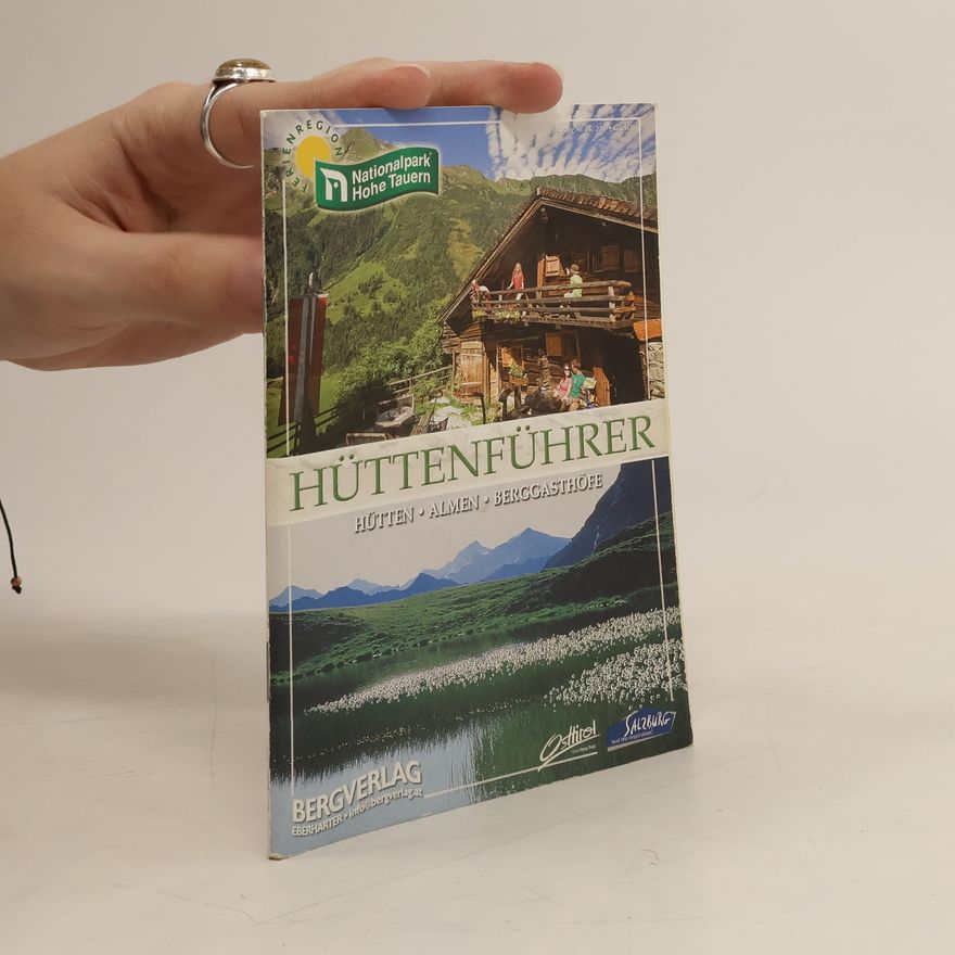 Autorenkollektiv Hüttenführer. Hütten. Almen. Berggasthöfe
