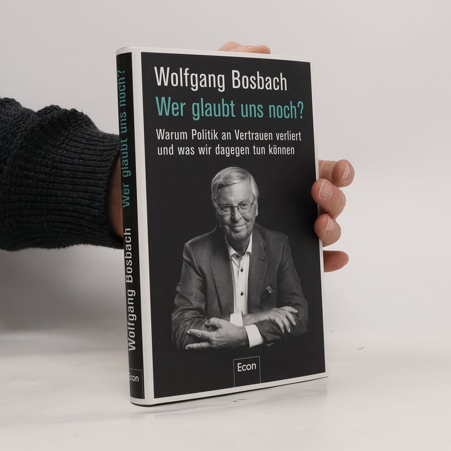 Wolfgang Bosbach Wer glaubt uns noch?