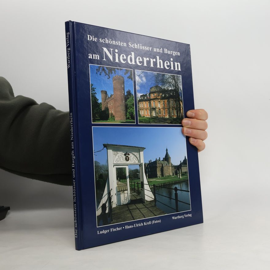 Ludger Fischer Die schönsten Schlösser und Burgen am Niederrhein