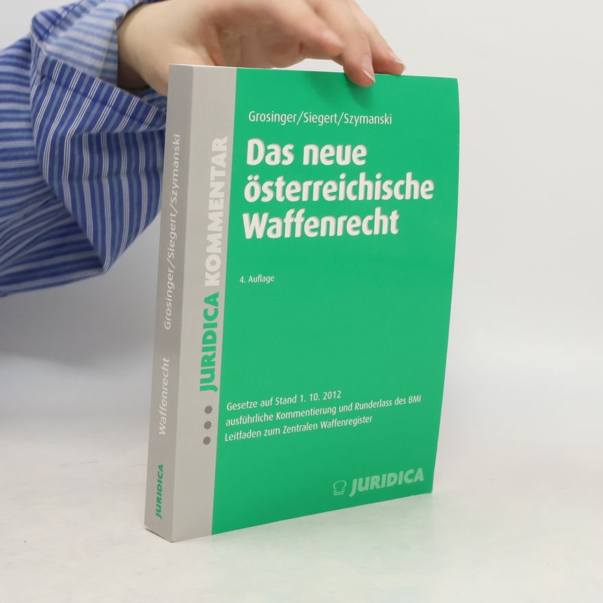 Walter Grosinger Das neue österreichische Waffenrecht