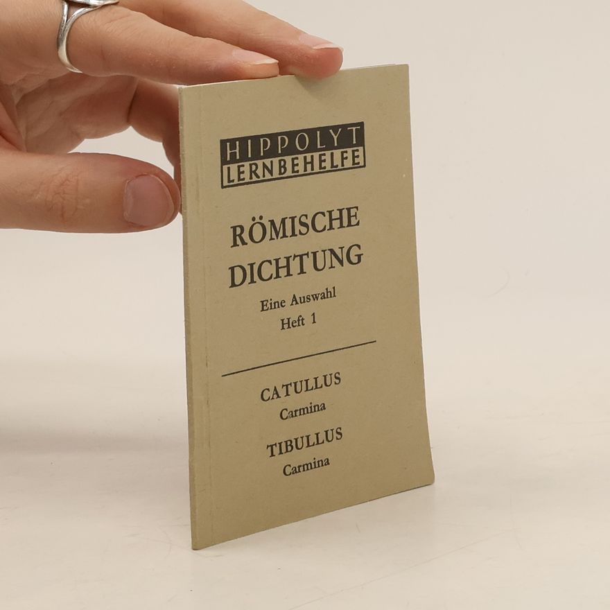 Catullus Hippolyt Lernbehelfe - 1: Römische Dichtung