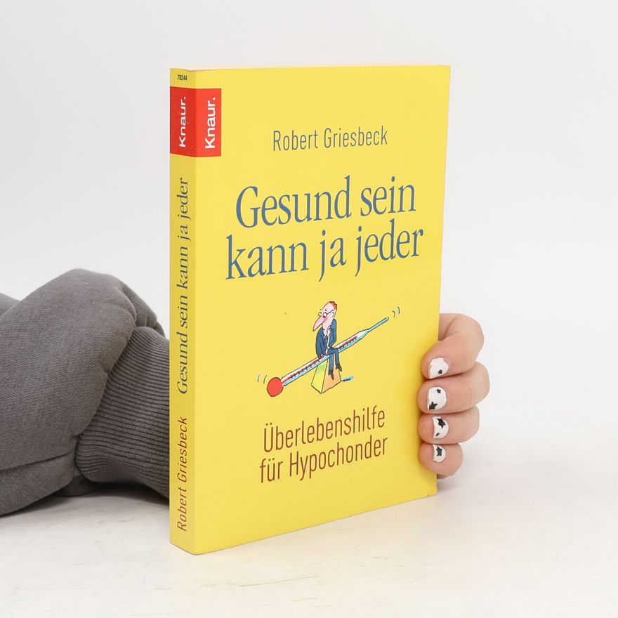 Robert Griesbeck Gesund sein kann ja jeder