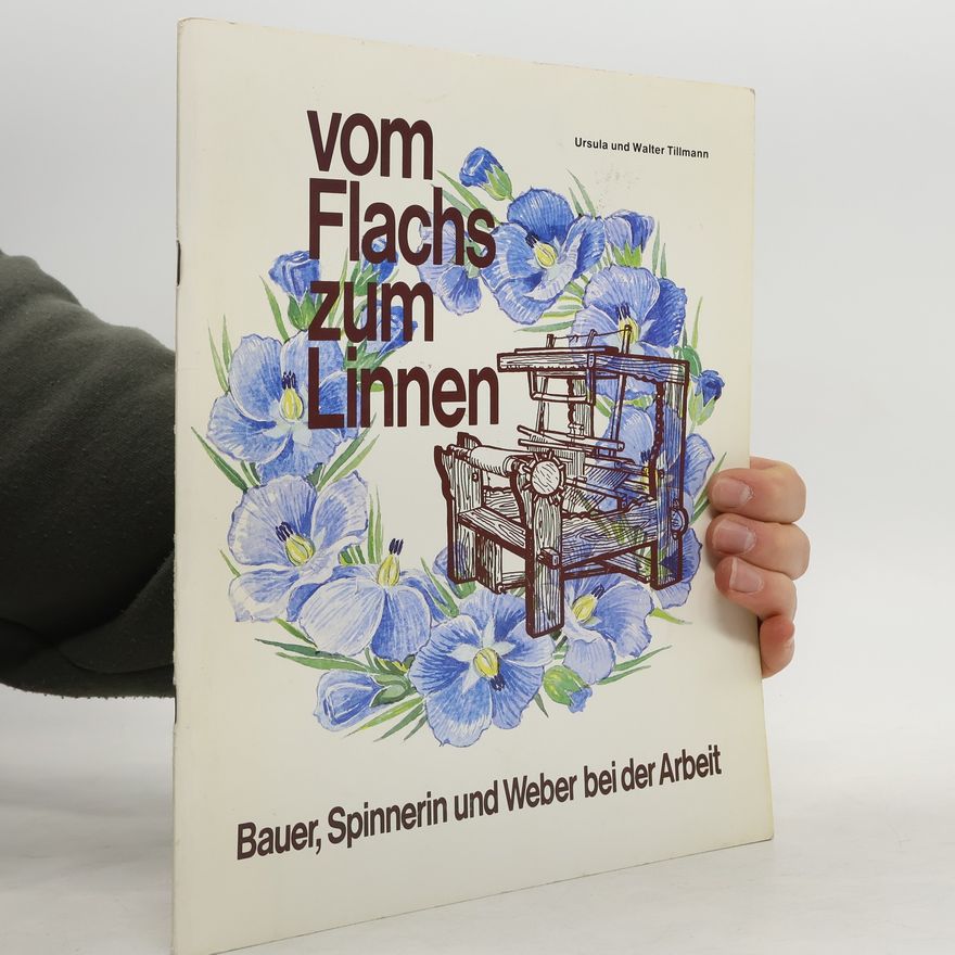 Ursula Tillmann Vom Flachs zum Linnen