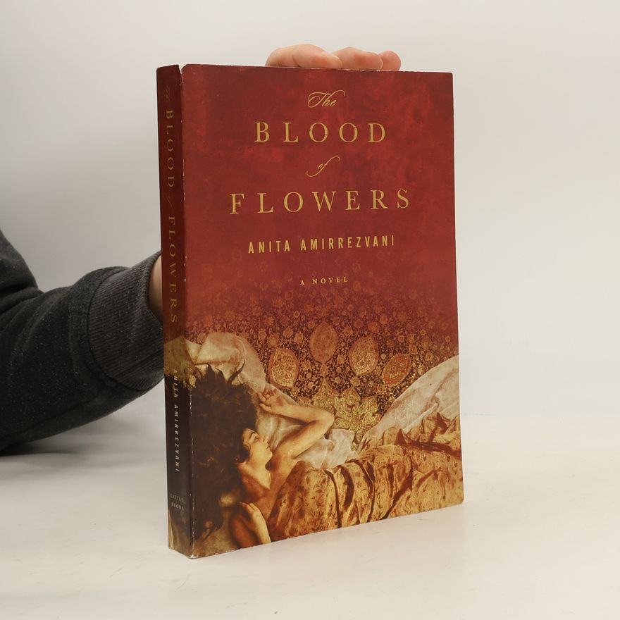 Anita Amirrezvani The Blood of Flowers