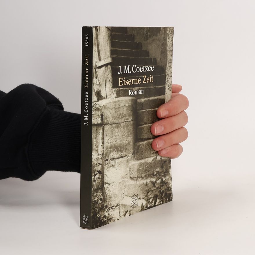 J. M. Coetzee Eiserne Zeit : Roman