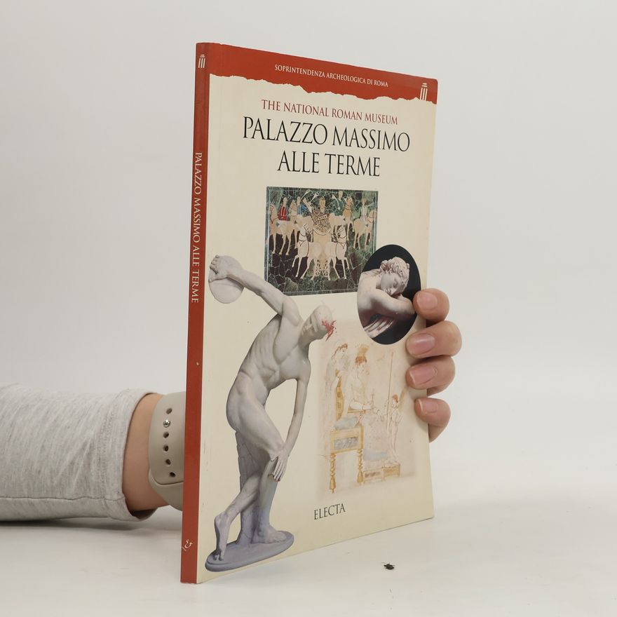 Marina Sapelli The National Roman Museum Palazzo Massimo alle Terme
