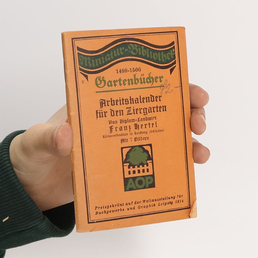 Franz Hertel Gartenbücher: Arbeitskalender für den Ziergarten