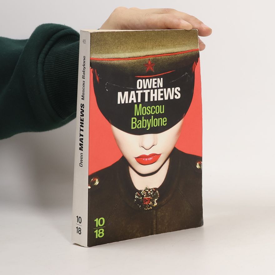 Owen Matthews 10/18: Moscou Babylone