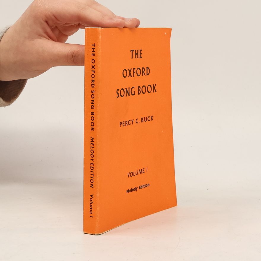 Percy C. Buck The Oxford Song Book. Volume I.