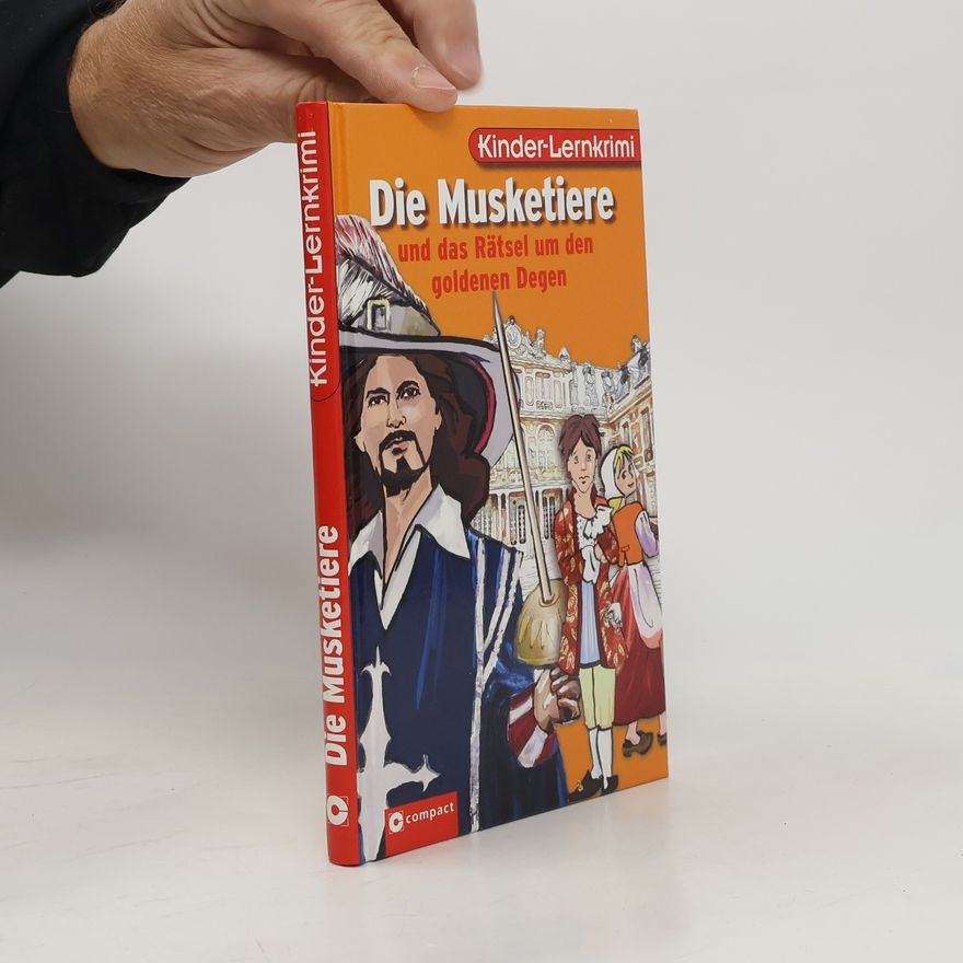 Christa Pöppelmann Die Musketiere und das Rätsel um den goldenen Degen