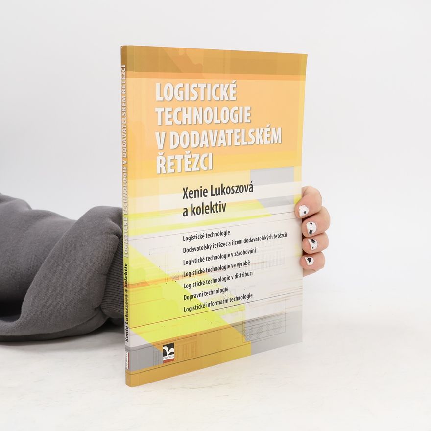 Xenie Lukoszová Logistiské technologie v dodavatelském řetězci