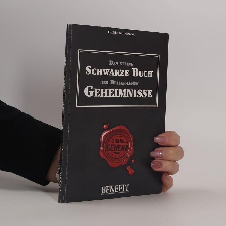 Dietmar Kowertz Das kleine schwarze Buch der Besser-leben-Geheimnisse