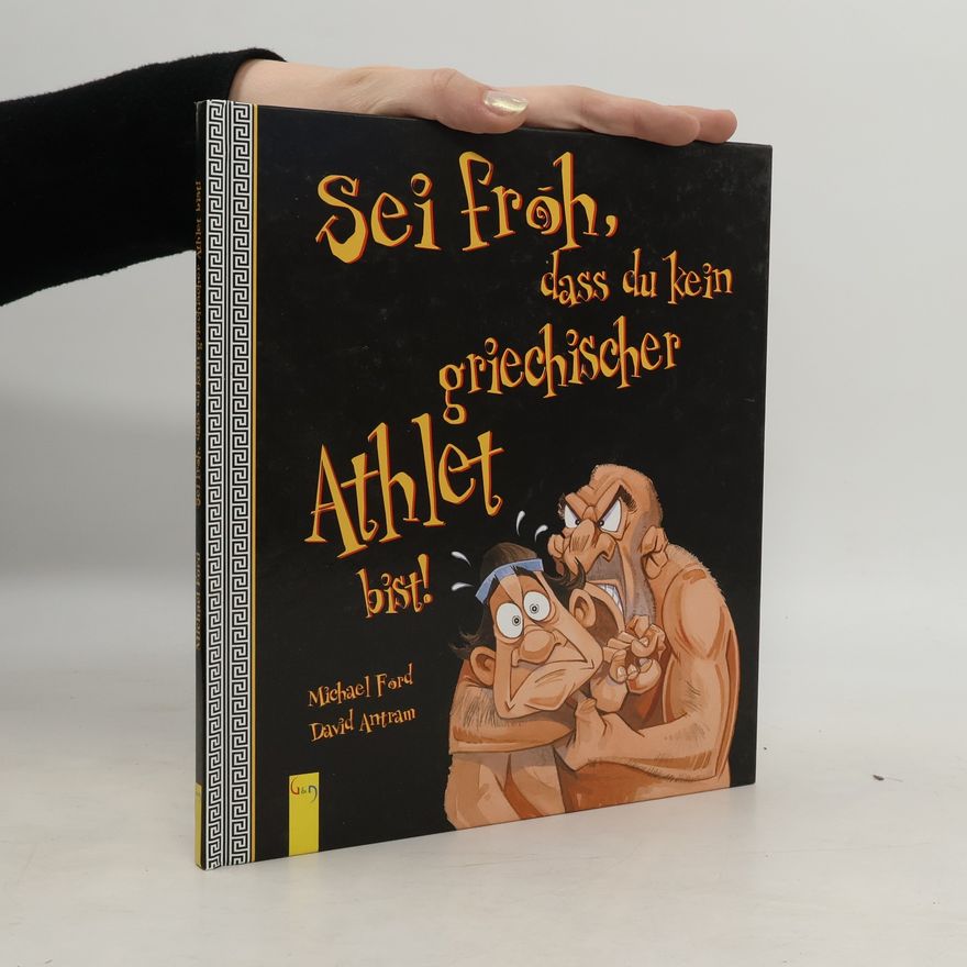 Michael W. Ford Sei froh, dass du kein griechischer Athlet bist
