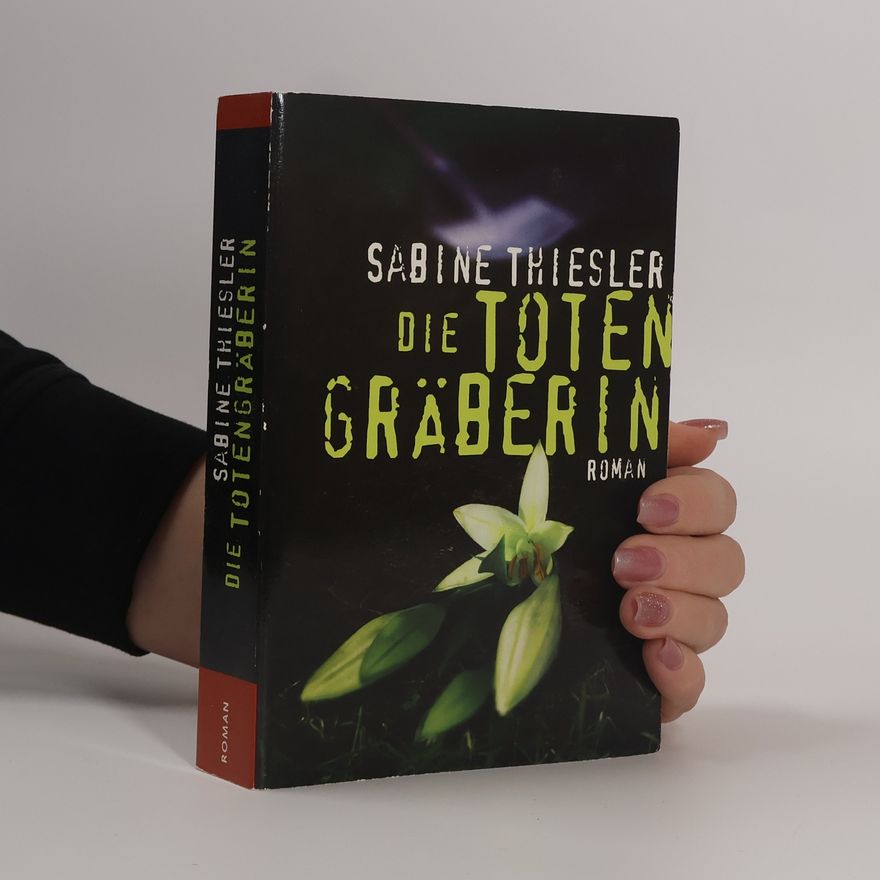Sabine Thiesler Die Toten Gräberin