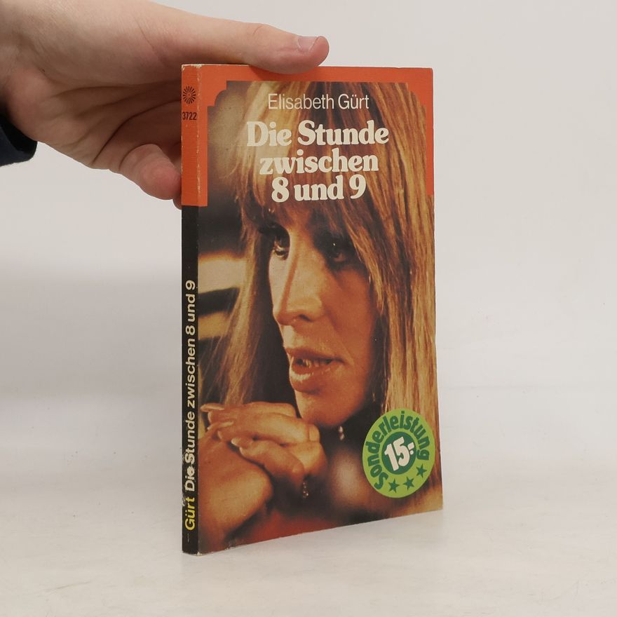 Elisabeth Gürt Die Stunde zwischen 8 und 9