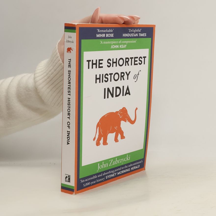 John Zubrzycki The Shortest History of India