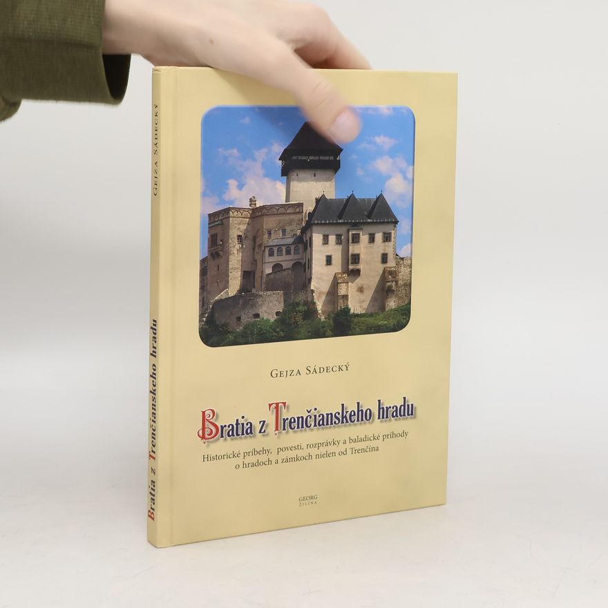 Gejza Sádecký Bratia z Trenčianskeho hradu