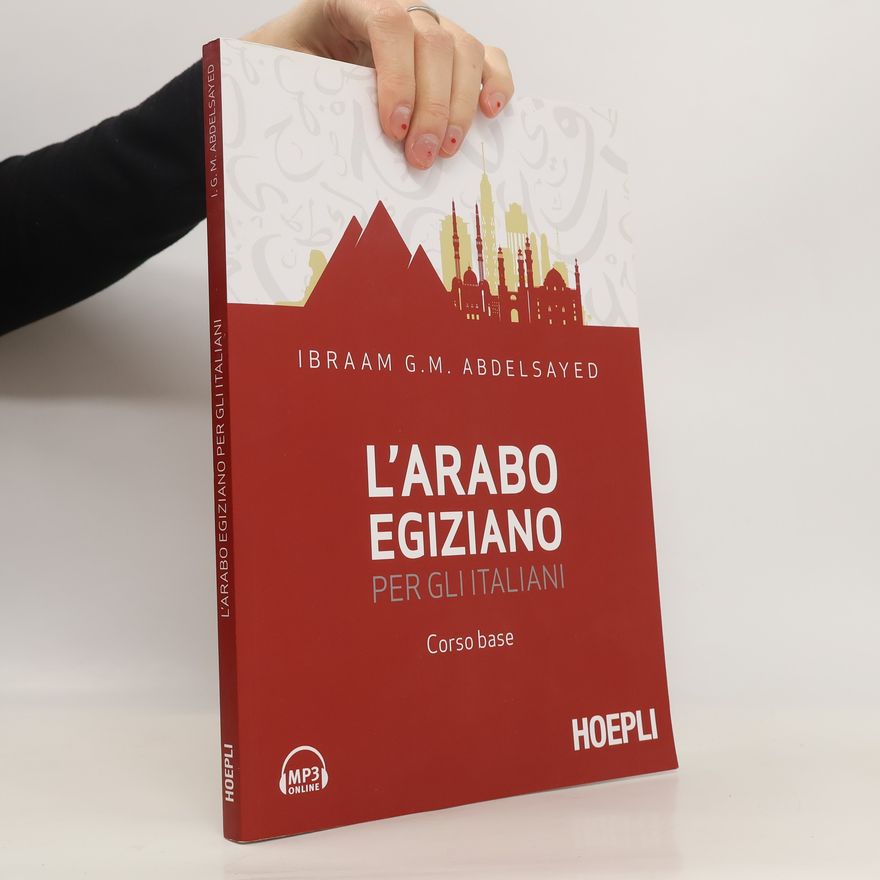 G. M. Abdelsayed Ibraam L'arabo egiziano per gli italiani. Corso base