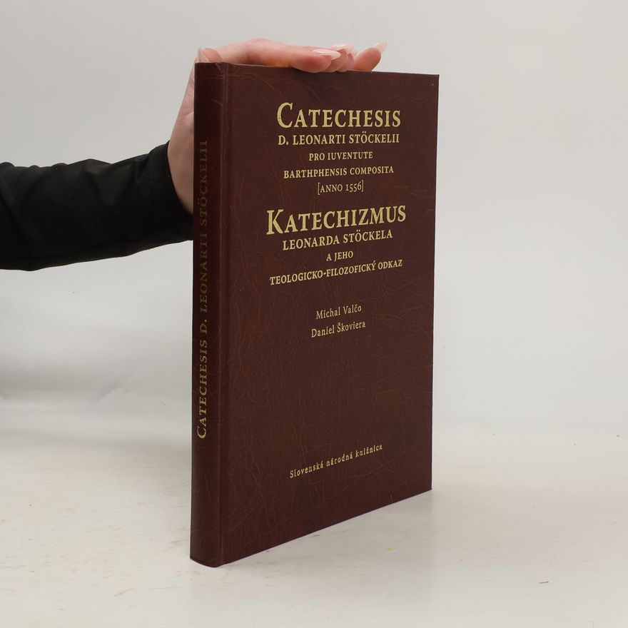 Leonard Stöckel Catechesis D. Leonarti Stöckelii pro iuventute barthphensis composita [Anno 1556]