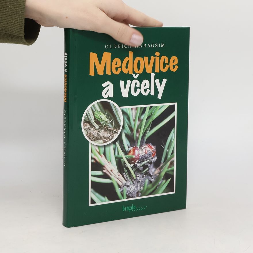 Oldřich Haragsim Medovice a včely