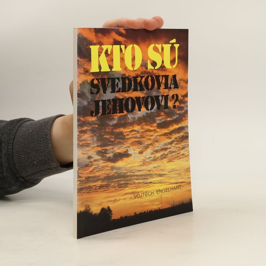 Vojtěch Engelhart Kto sú Svědkovia Jehovovi?