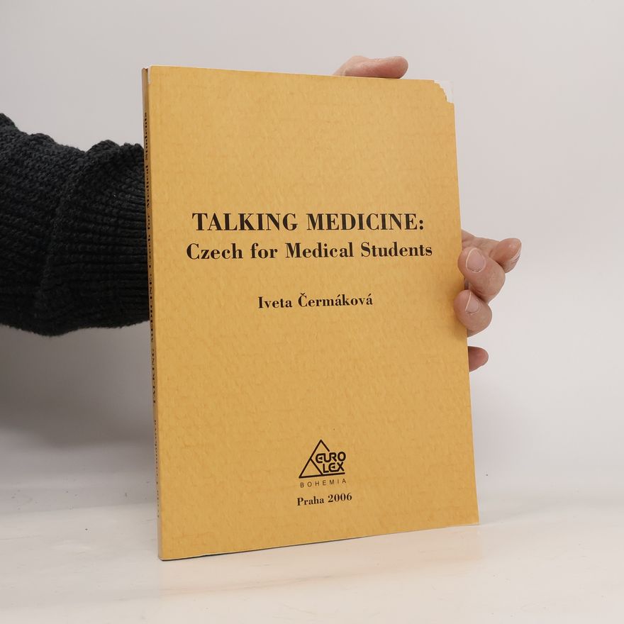 Iveta Čermáková Talking Medicine : Czech for Medical Students