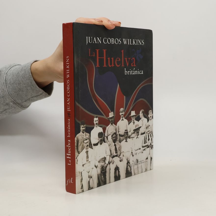 Juan Cobos Wilkins La Huelva británica