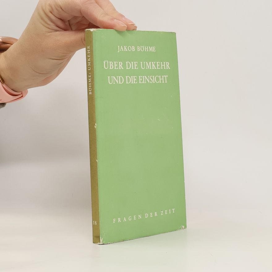 Jakob Böhme Über die Umkehr und die Einsicht