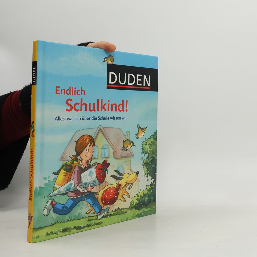 Christine Schlitt Endlich Schulkind! Alles, was ich über die Schule wissen will