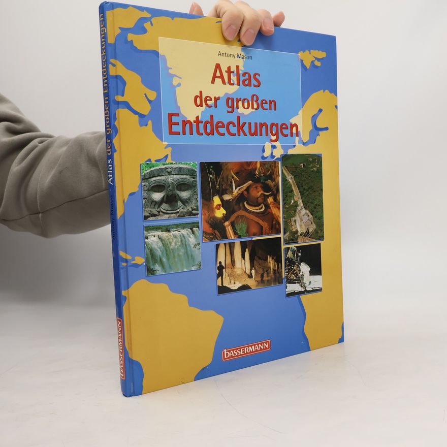 Antony Mason Atlas der großen Entdeckungen
