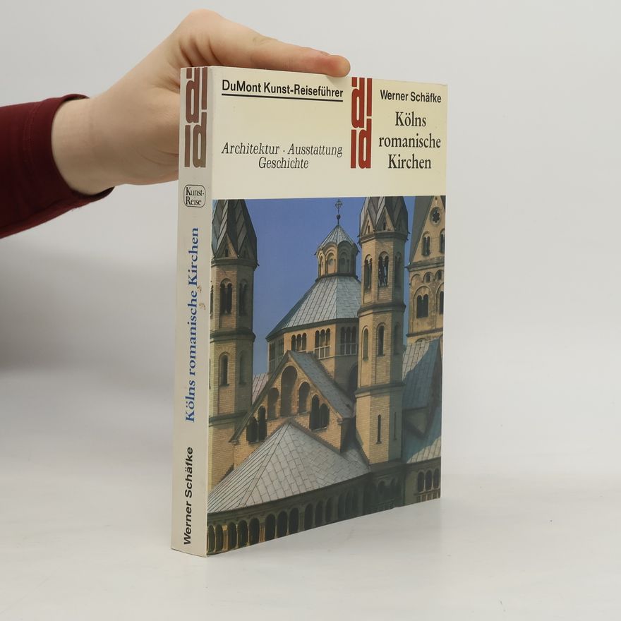 Werner Schäfke Kölns romanische Kirchen