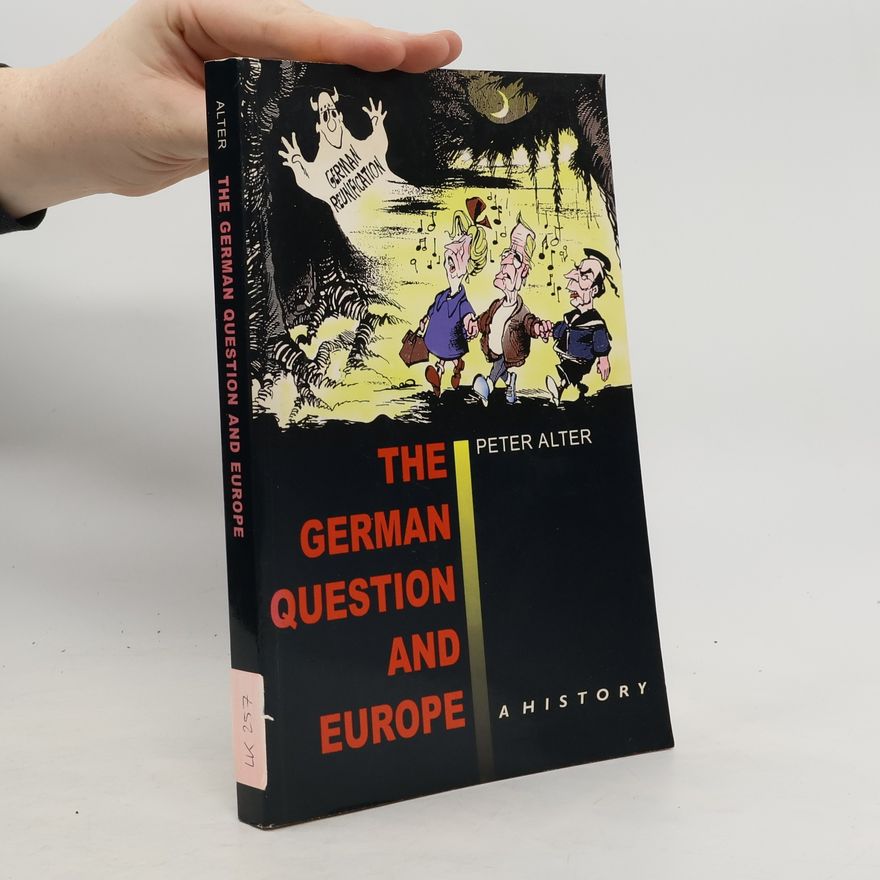 Peter Alter The German Question and Europe