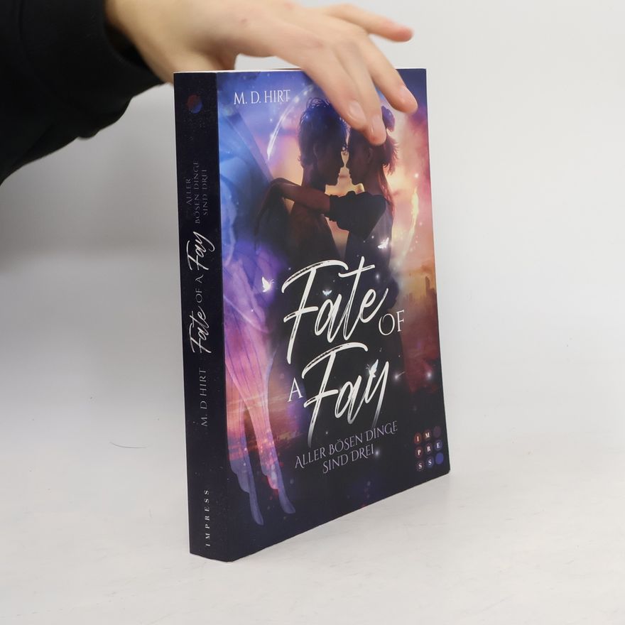 Ueli Hirt Fate of a Fay. Aller bösen Dinge sind drei