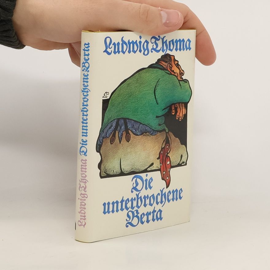 Ludwig Thoma Die unterbrochene Berta