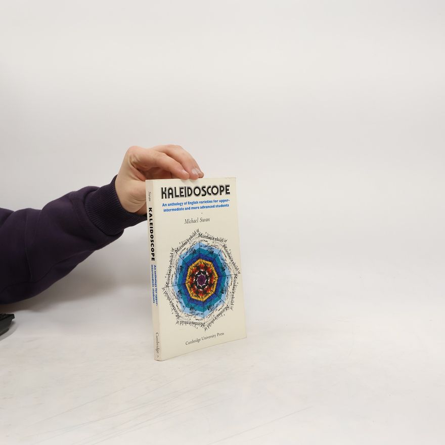 Michael Swan Kaleidoscope : an anthology of English varieties for upper-intermediate and more advanced students