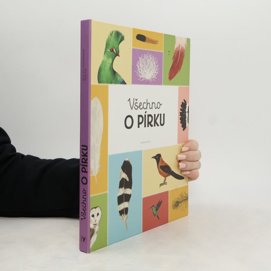 Marie Kotasová Adámková Všechno o pírku