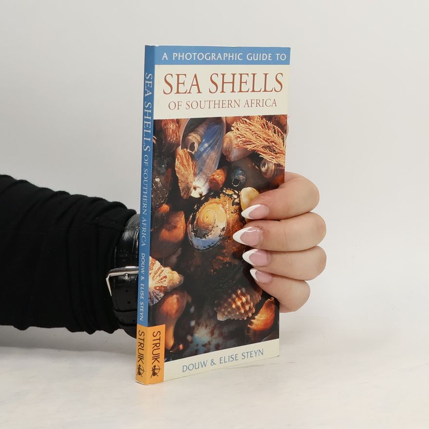 Elise Steyn A Photographic Guide to Sea Shells of Southern Africa