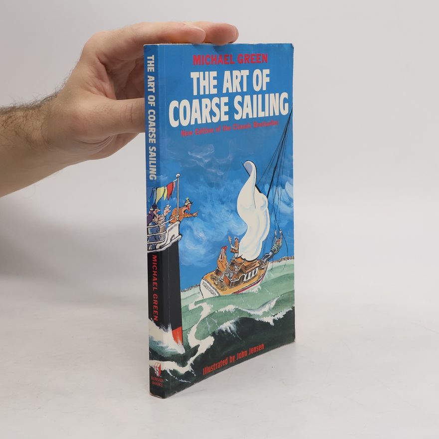 John Jensen The Art of Coarse Sailing - New Edition of the Classic Bestseller