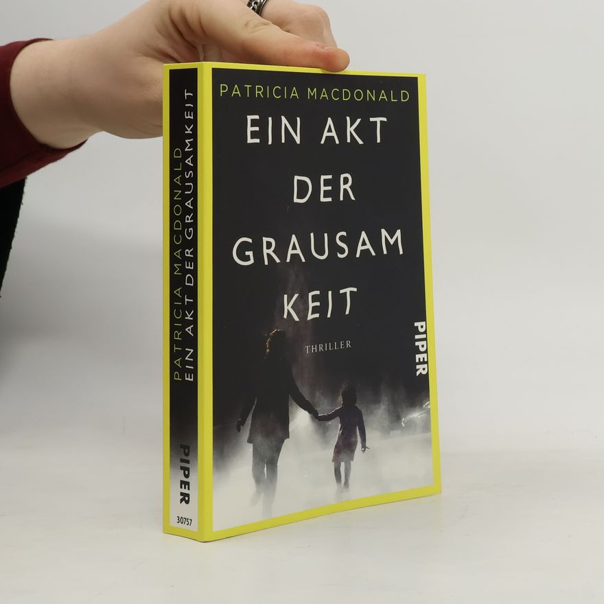 Patricia Macdonald Ein Akt der Grausamkeit