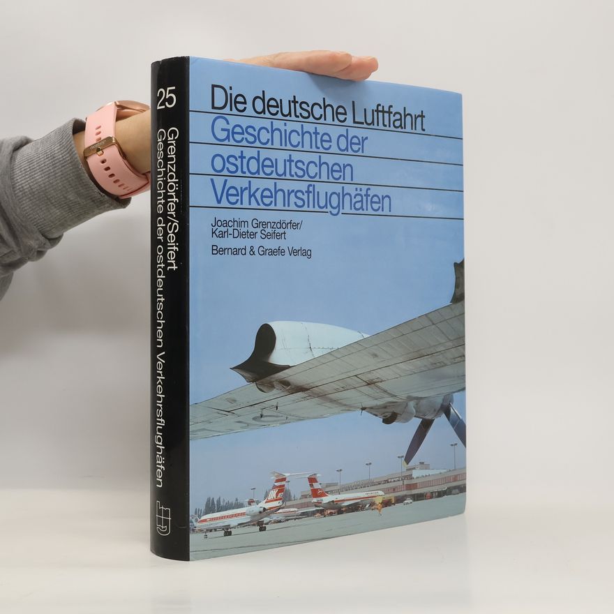 Joachim Grenzdörfer Geschichte der ostdeutschen Verkehrsflughäfen