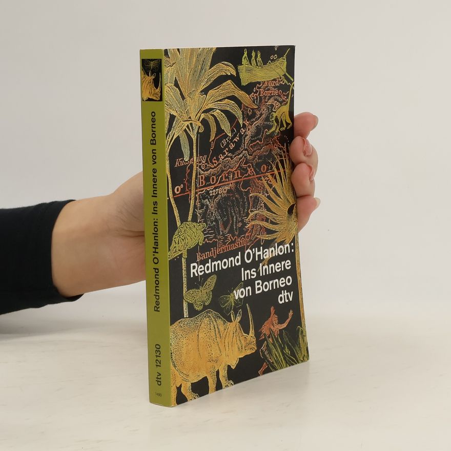 Redmond O. Hanlon Ins Innere von Borneo