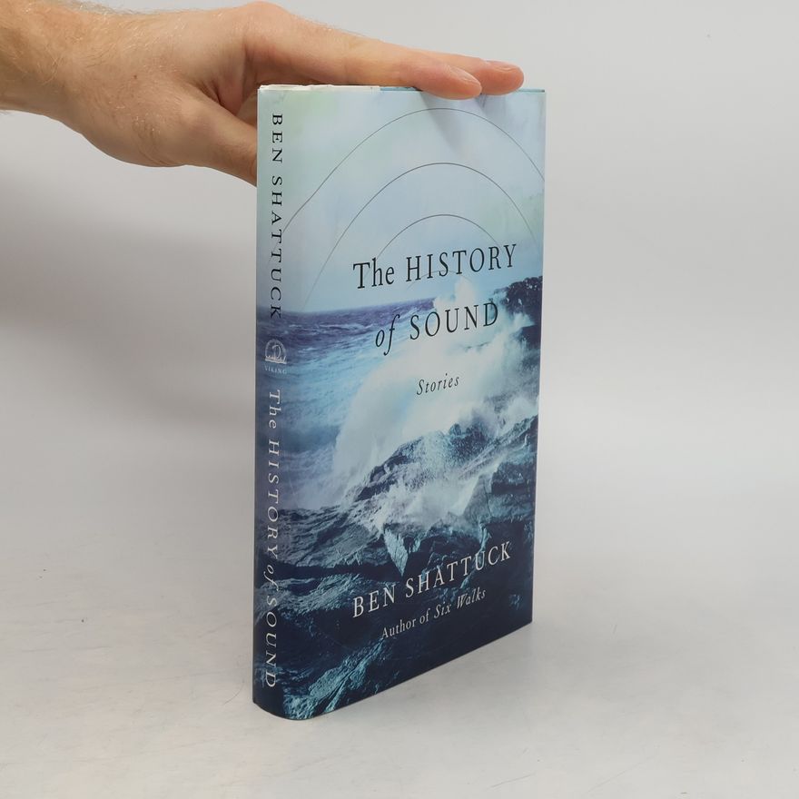 Ben Shattuck The History of Sound
